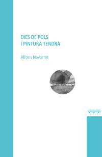 Dies de pols i pintura tendra - Alfons Navarret