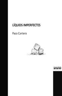Líquids imperfectes - Paco Cantero